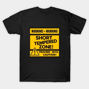 Short Tempered Zone - Proceed With Caution T-Shirt